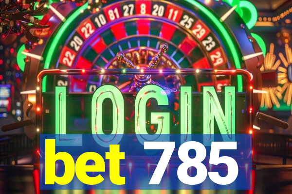 bet 785